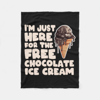 Im Here For The Chocolate Ice Cream Cruising Trip Fleece Blanket