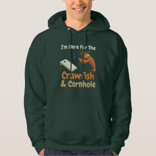 I'm Here For the Crawfish and Cornhole Hoodie