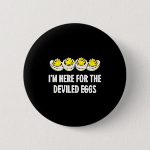 Im Here For The Deviled Eggs, Funny Thanksgiving D 2 Inch Round Button