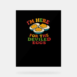 I'm Here for the Deviled Eggs Thanksgiving Classic Acrylic Sign