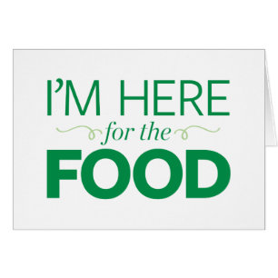 I'm Here for the Food