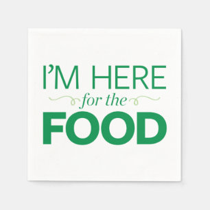 I'm Here for the Food Napkin