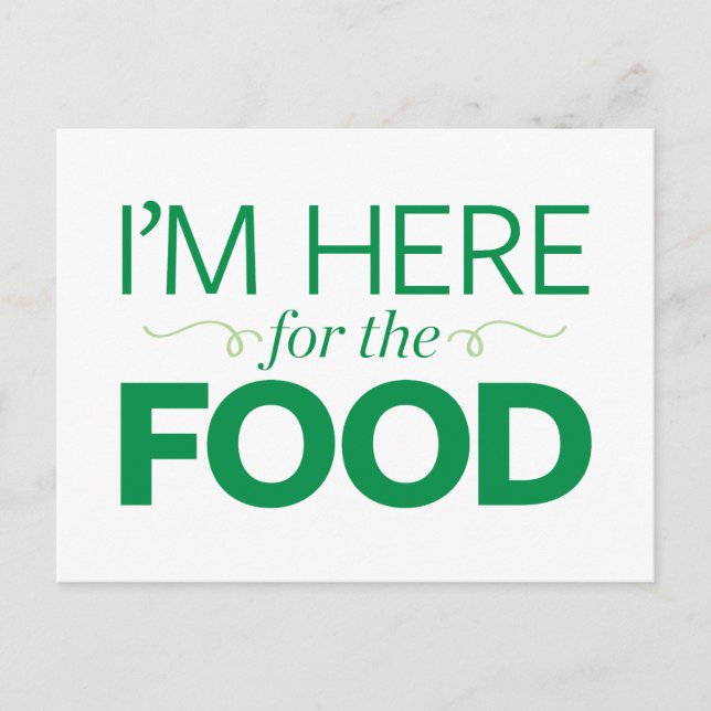 I'm Here for the Food Postcard (Front)
