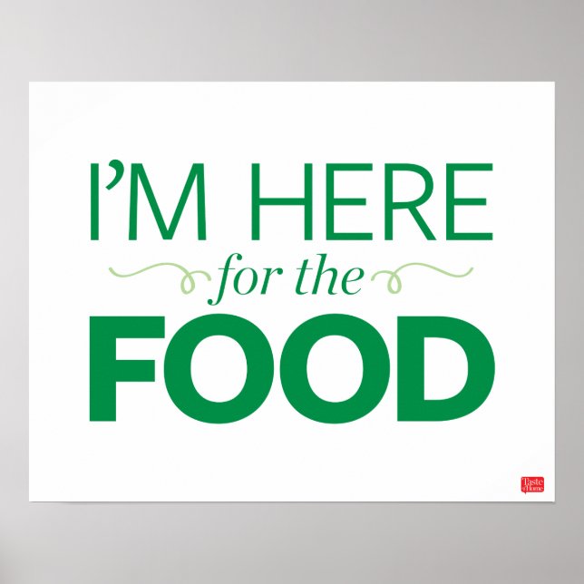 I'm Here for the Food Poster (Front)