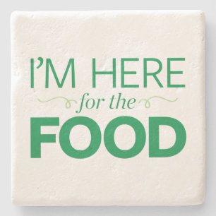 I'm Here for the Food Stone Coaster