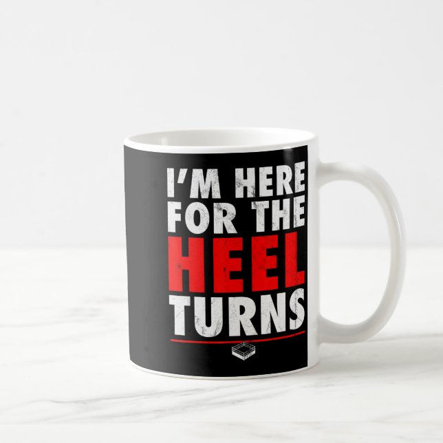 I'm Here For The Heel Turns - Funny Pro Wrestling  Coffee Mug (Right)