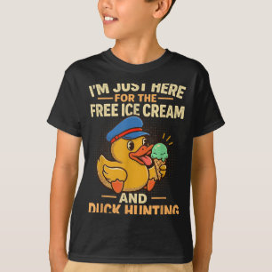 I'm here for the ice cream and duck hunting cruise T-Shirt