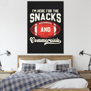 I'm Here For The Snacks And Commercials Football Canvas Print