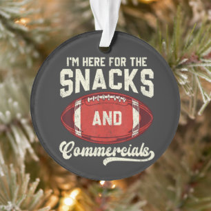 I'm Here For The Snacks And Commercials Football Ornament