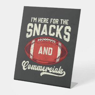 I'm Here For The Snacks And Commercials Football Pedestal Sign