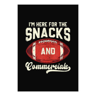 I'm Here For The Snacks And Commercials Football Photo Print