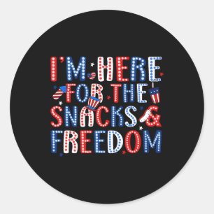 I'm Here For The Snacks And The Freedom For 4th Of Classic Round Sticker