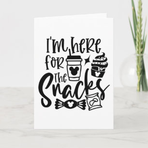 I'm Here for the Snacks Card