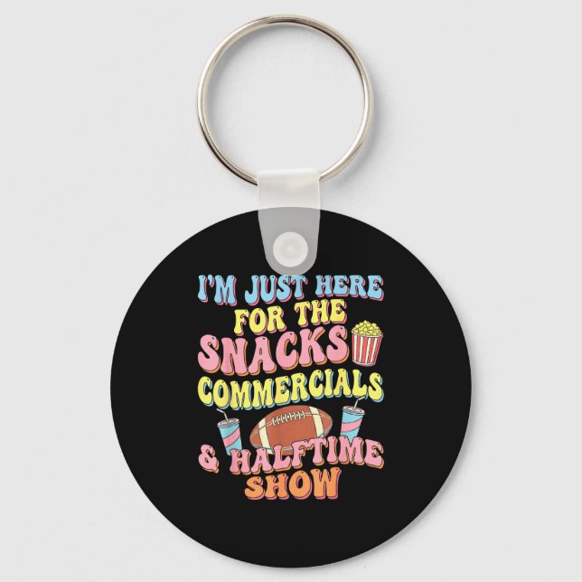 I'm here for the snacks commercials halftime show  keychain (Front)