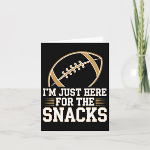 I'm Here For The Snacks Funny Football For Fans  Card