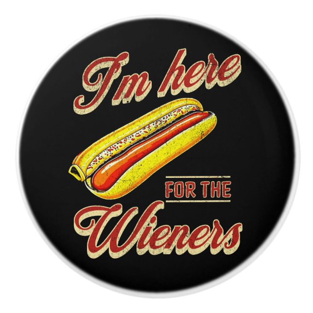 I'm here for the Wieners Ceramic Knob (Front)