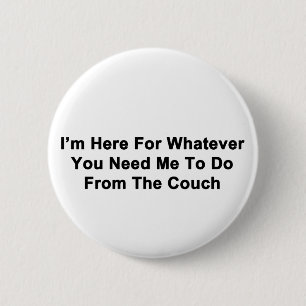 I'm Here For You 2 Inch Round Button