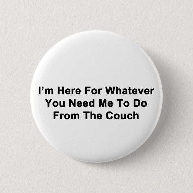 I'm Here For You 2 Inch Round Button (Front)