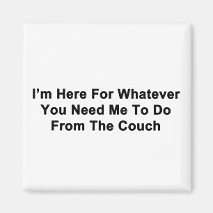 I'm Here For You Magnet