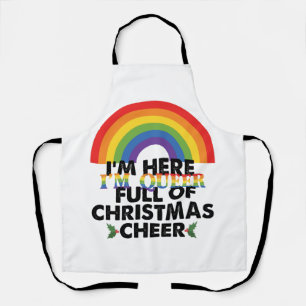 Im Here Im Queer And Im Full Of Christmas Cheer‏ Apron
