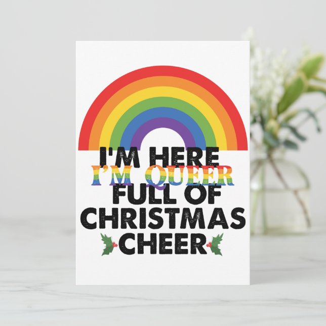 Im Here Im Queer And Im Full Of Christmas Cheer‏ Invitation (Standing Front)
