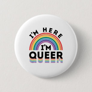 I'm Here I'm Queer Gay Pride Month Rainbow 2 Inch Round Button