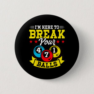 Im Here To Break Your  2 Inch Round Button