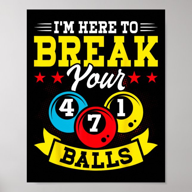Im Here To Break Your  Poster (Front)