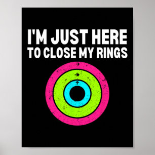 Im Here To Close My Rings Funny Gym Workout Fitnes Poster