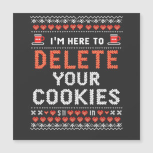 I'm Here to Delete Your Cookies Ugly Xmas Sweater