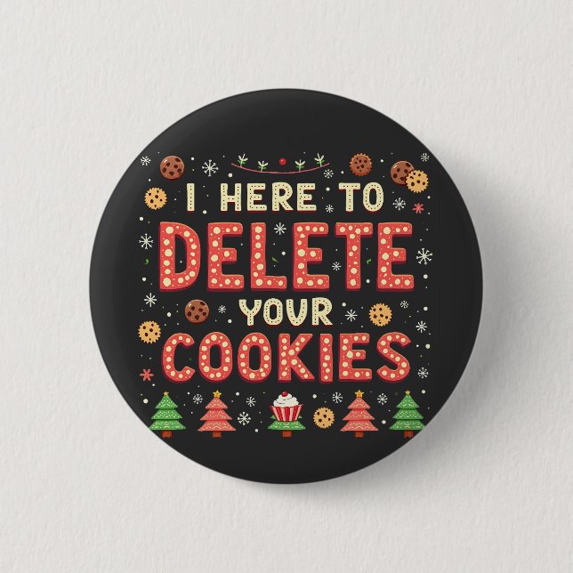 I'm Here to Delete Your Cookies Ugly Xmas Sweater  2 Inch Round Button (Front)