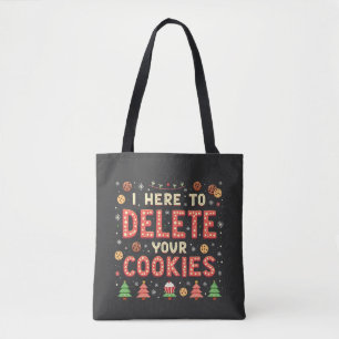 I'm Here to Delete Your Cookies Ugly Xmas Sweater Tote Bag