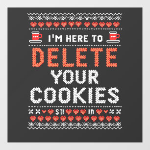 I'm Here to Delete Your Cookies Ugly Xmas Sweater Window Cling
