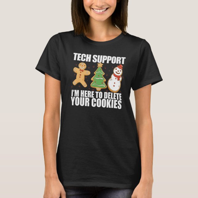I'M HERE TO DELETE YOUR COOKIES Web Developers Cod T-Shirt (Front)
