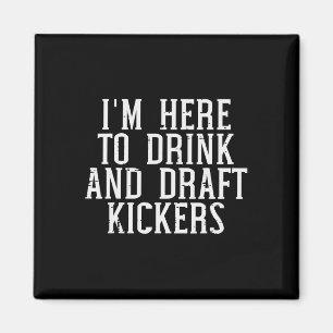 Im Here To Draught Kickers Funny Draught Party Fan Magnet