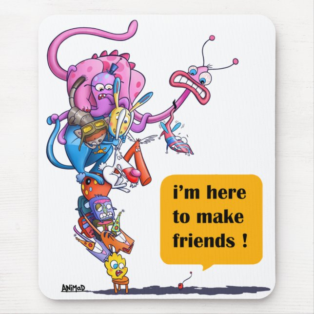 I'm here to make friends! mouse pad (Front)