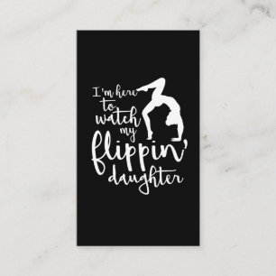 I'm Here to Watch my Flippin' Daughter Gymnast Business Card