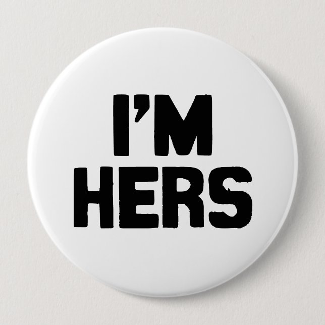 I'M HERS 4 INCH ROUND BUTTON (Front)