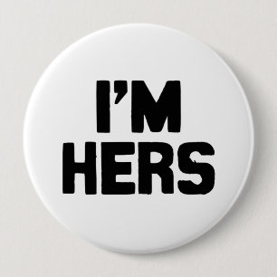 I'M HERS 4 INCH ROUND BUTTON