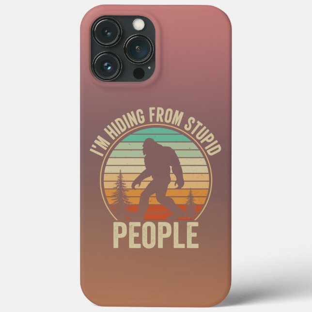 I'm Hiding From Stupid People Funny Bigfoot Case-Mate iPhone Case (Back)