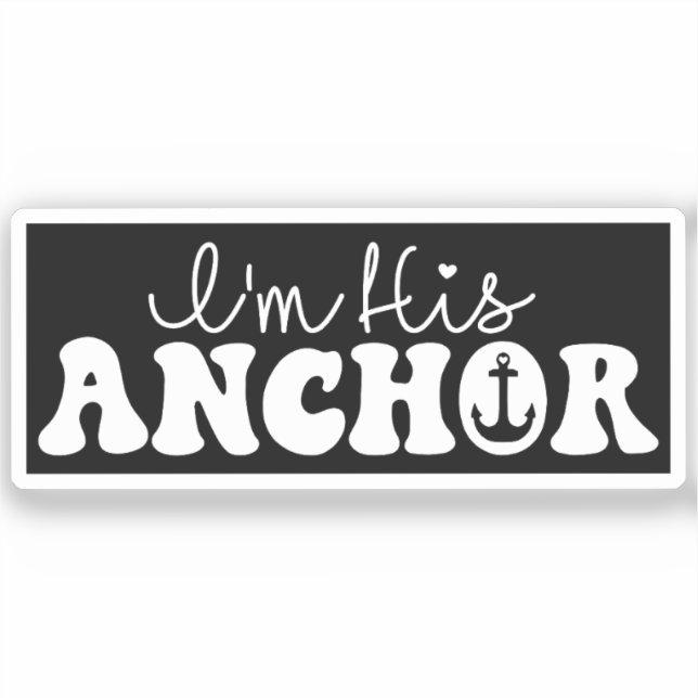 I'm His Anchor Matching Couples Sailing Gift Funny (Front)