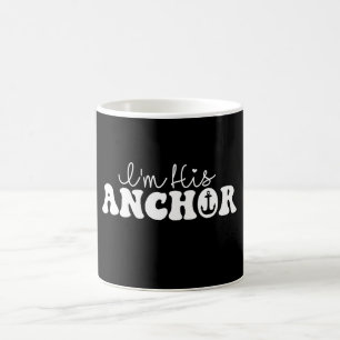 I'm His Anchor Matching Couples Sailing Gift Funny Coffee Mug