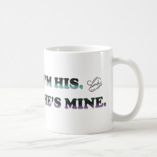 I'm His and He's Mine Coffee Mug