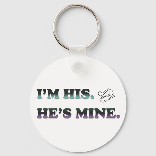 I'm His and He's Mine Keychain (Front)