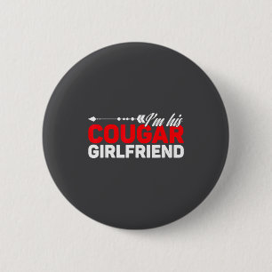 I'm His Cougar Girlfriend Funny Matching Couples Q 2 Inch Round Button