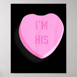 Im His Funny Valentines Candy Heart Couple  Poster