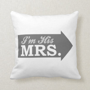 I'm His Mrs. (Grey Arrow) Throw Pillow