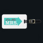 I'm His Mrs. (Teal Arrow) Luggage Tag<br><div class="desc">I'm His Mrs. (Teal Arrow)... This cute, funny, and romantic shirt is the perfect gift for any new husband and wife to wear on their honeymoon. Let everyone know that you're his Mrs. and he's your Mr. Perfect bridal shower gift for any romantic couple. A must have for any new...</div>
