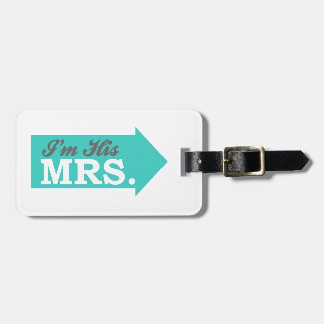 I'm His Mrs. (Teal Arrow) Luggage Tag (Front Horizontal)