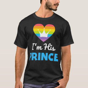 Im His Prince LGBTQ Rainbow T  for Gay Boyfriend  T-Shirt